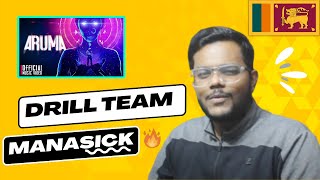 INDIAN REACTION TO Drill Team Presents Aruma (අරුම) by Manasick | Official Music Video