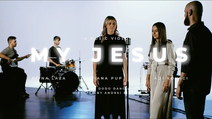 Alina Laza, Diana Pup i Adi Kovaci - My Jesus | co...