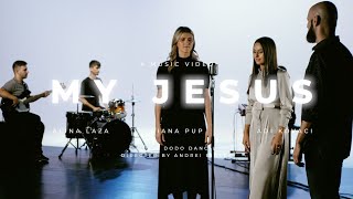 Alina Laza, Diana Pup și Adi Kovaci - My Jesus | cover