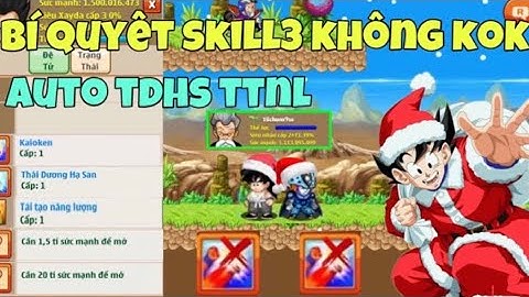 ngọc rồng online - thủ thuật mở skill 3 mới nhất năm 2022 100% né kaioken , admin chưa fix