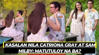 Kasalan Nila Catriona Gray at Sam Milby: Matutuloy Na Ba?