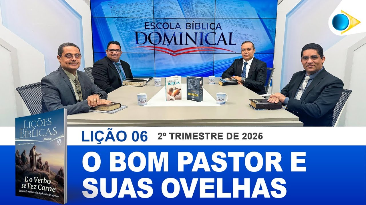 EBD | 06ª LIÇÃO: “O BOM PASTOR E SUAS OVELHAS” - YouTube