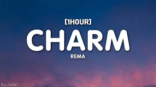 Rema - Charm (Lyrics) [1HOUR]