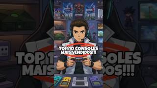 TOP 10 CONSOLES MAIS VENDIDOS!!! #nintendo #ps2 #nintendoswitch #jogos