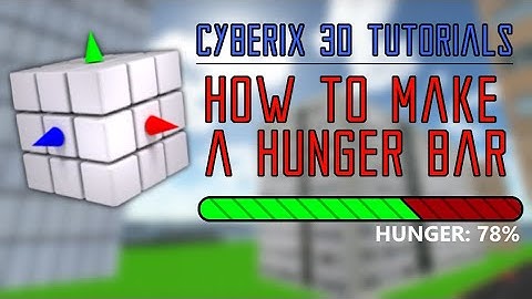Cyberix 3D Tutorials #5 - How to make a functional Hunger Bar