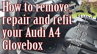 How to remove repair and refit your Audi a4 glovebox