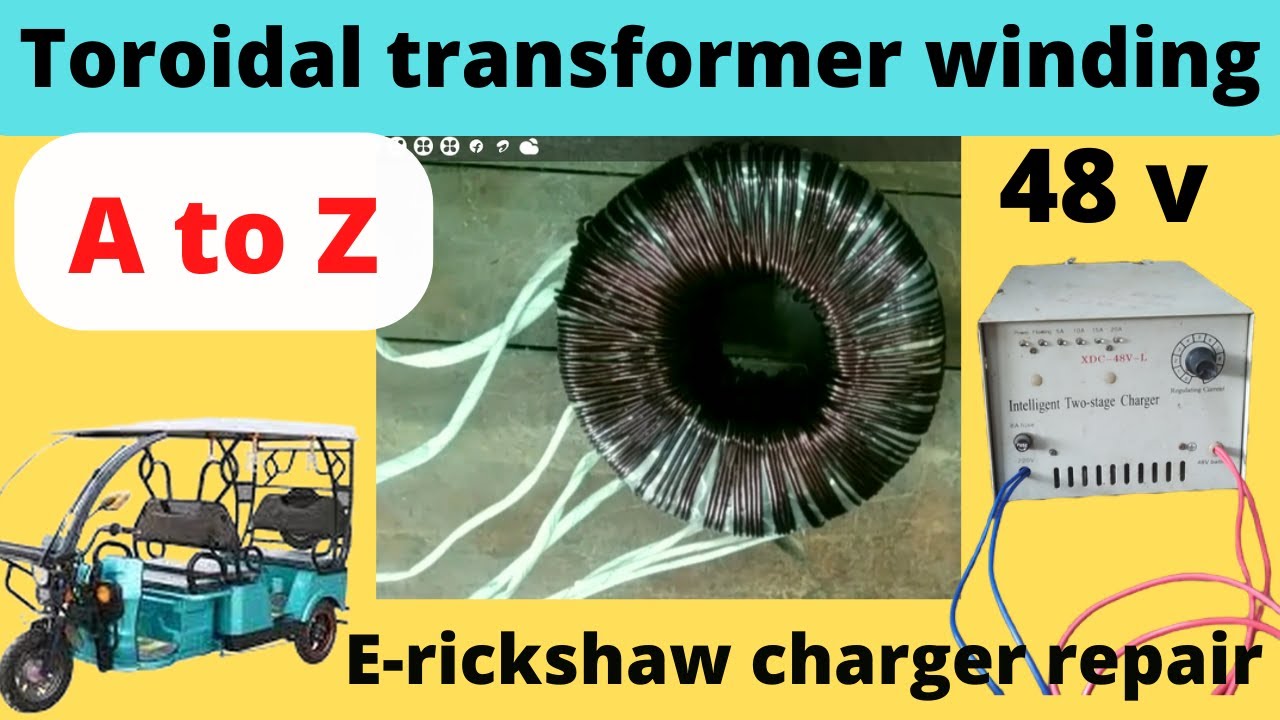 48 volt E-rickshaw Battery Charger Transformer Winding in Hindi || Toto charger repair ||🔥