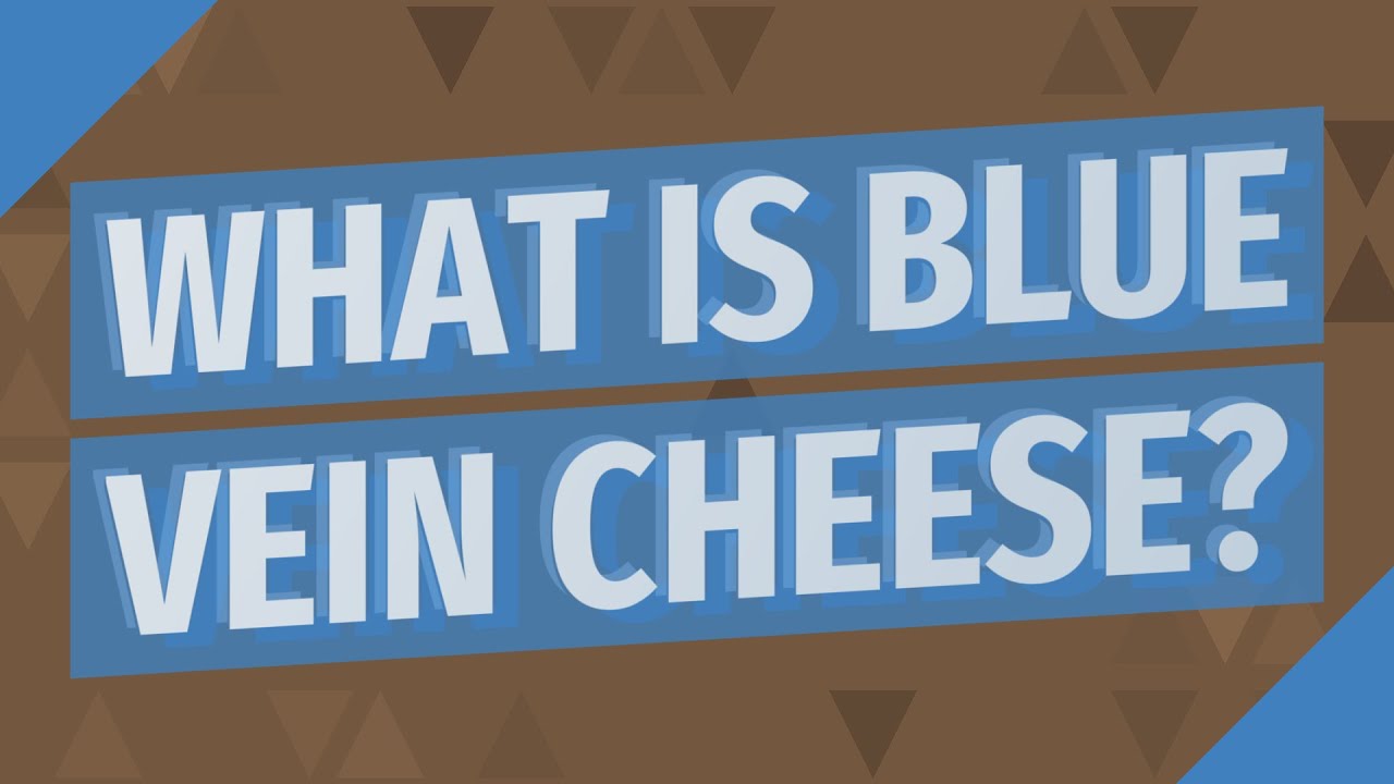 What is blue vein cheese? YouTube