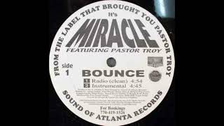 Miracle Ft.  Pastor Troy - Bounce (Remix)