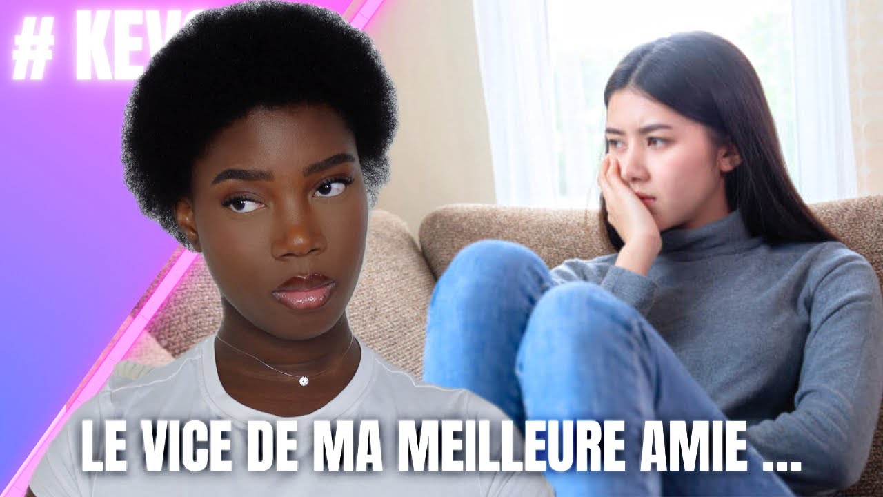 STORYTIME : LE VICE DE MA MEILLEURE AMIE … 