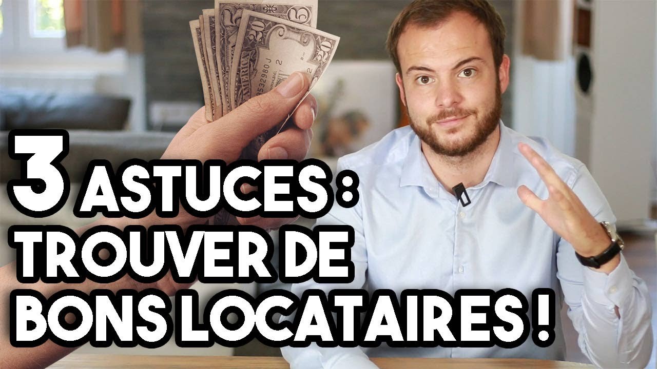 3 astuces pour trouver de BONS locataires