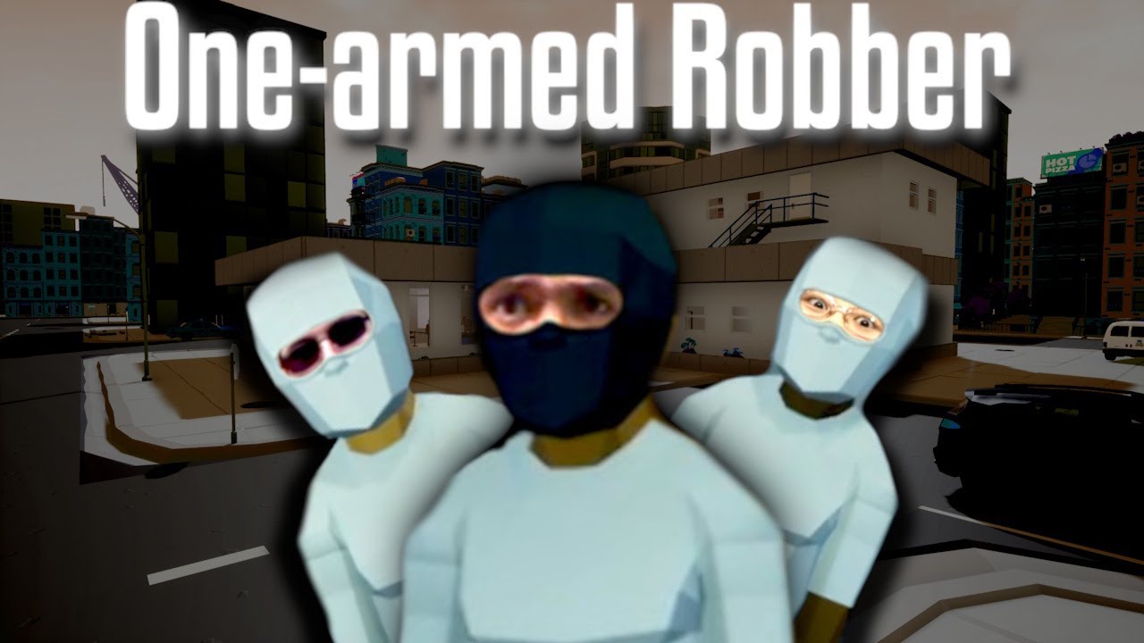 We Robbed a Store... | One-armed Robber