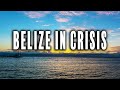 Belize In Crisis | Times of Trouble