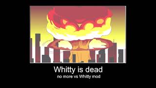 Reason the Whitty mod got deleted (meme)