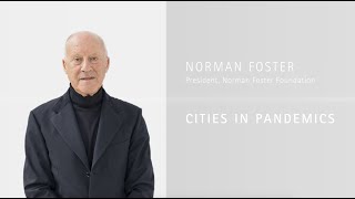 Norman Foster on the Future of Cities in Pandemics - 'On Cities' Masterclass Series