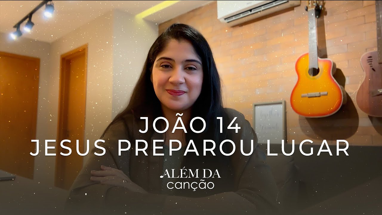 João 14 - Jesus Preparou Lugar