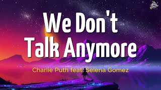 We Don't Talk Anymore - Charlie Puth, Selena Gomez (Mix lyrics)