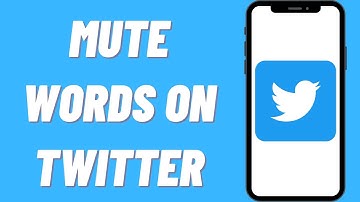 How To Mute Words On Twitter