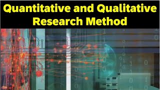 Understanding Quantitative and Qualitative Research Method