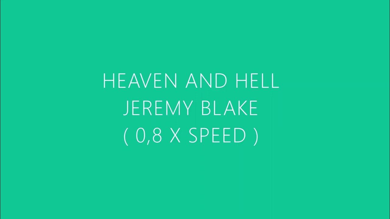 Jeremy Blake - Heaven and hell ( slowed ) Jeremy Blake - Heaven and hell ( slowed )