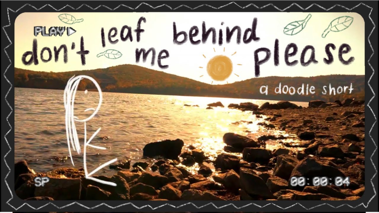 don't leaf me behind please / short doodle film