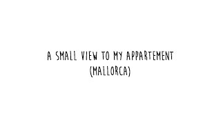 A Small View To My Appartement (Mallorca)