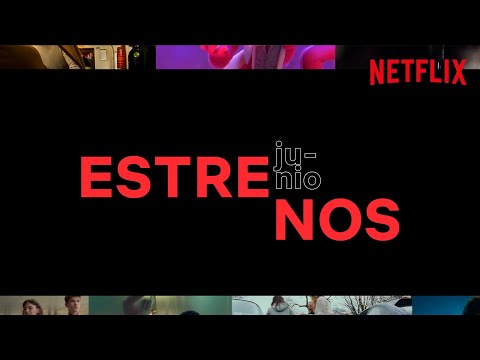 Los ESTRENOS de JUNIO 2021 | Netflix España