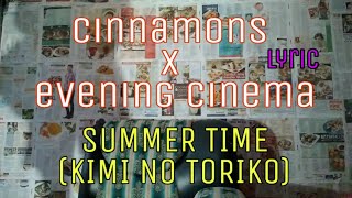 Cinnamon x Evening Cinema - SummerTime (kimi no toriko) Cover AlurBalik