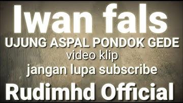Iwan fals ujung aspal pondok gede video klip terbaru