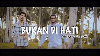 Whllyano - Bukan Di Hati Ft Anyel Bagarap (Official Video)