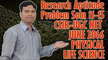 UGC-CSIR NET June 2016 |General Aptitude prob 11- 15 | Physical, Life Science @ 3/4