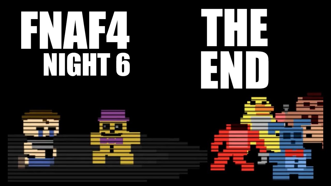 THE END! Night 6 Five Nights At Freddy’s 4 FNAF 4 Full Walkthrough