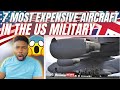 🇬🇧BRIT Reacts To THE US MILITARY'S 7 MOST EXPENSIVE AIRCRAFT!