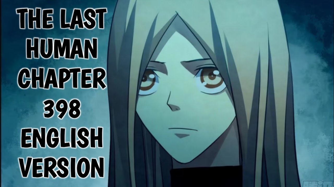 The Last Human Chapter 398 English Version - YouTube