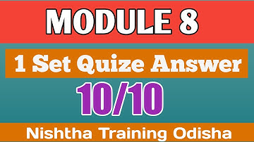 Module 8 Quize Answer | Nishtha Training Odisha