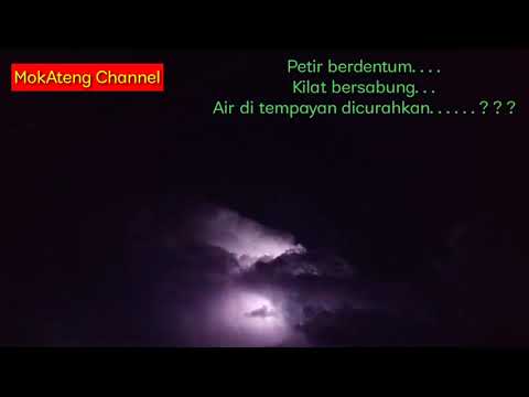 Petir berdentum...Kilat menyabung....Air di tempayan dicurahkan.????