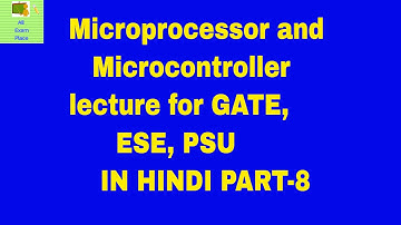 microprocessor and microcontroller lecture for GATE, ESE, PSU IN HINDI PART-8