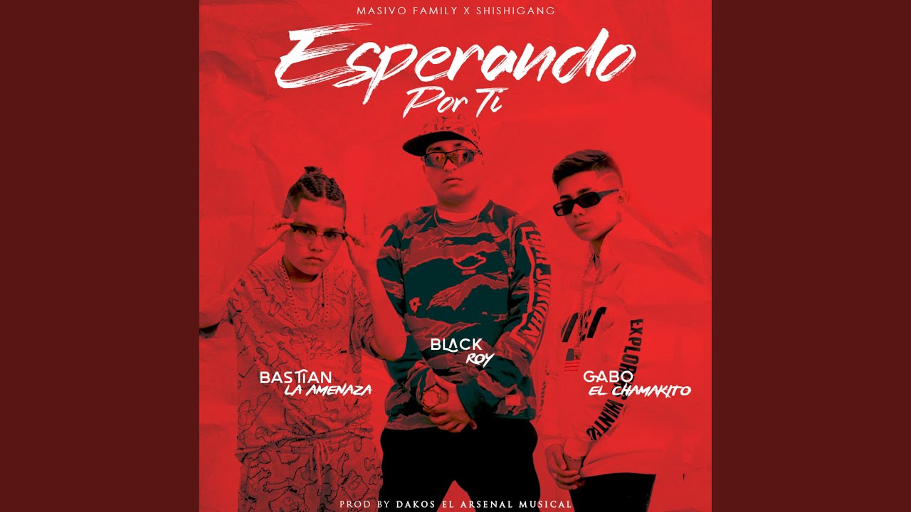 esperando por ti feat black roy gabo el chamaquito esperando por ti feat black roy gabo el chamaquito