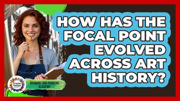 How Has The Focal Point Evolved Across Art History? - Drawing and Painting Academy