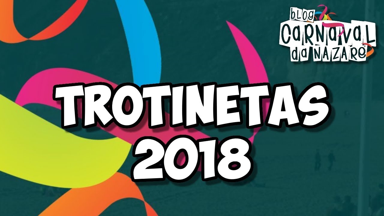 Trotinetas 2018 - Carnaval da Nazaré