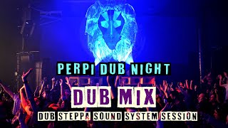 Dub Mix  Perpi Dub Night #7