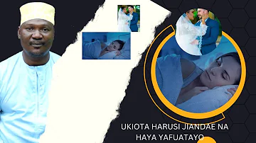 UKIOTA  HARUSI  JIANDAE  NA  HAYA  YAFUATAYO //SHEIKH ABUU JADAWI