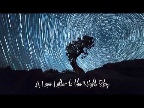 A Love Letter to the Night Sky Timelapse Film: Celebrates International Dark Sky Week