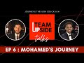 Mohamed&#39;s Journey (S1. EP.6) | Team UPside Talks