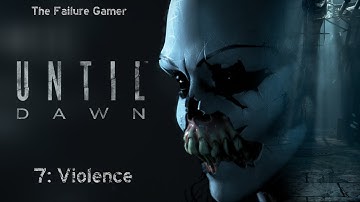 Until Dawn - 7: Violence - Behind the Mask