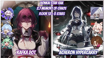 E0S1 Kafka DoT & E2S1 Acheron Hypercarry - 2.7 Memory of Chaos Floor 12 - Honkai Star Rail