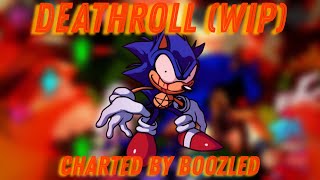 Deathroll (WIP) Charted @BoozledGaming