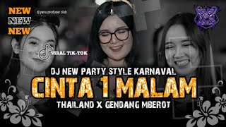 Dj Cinta Satu Malam New Party Style Thailand X Gendang Mberot Jedag Jedug Mengkane