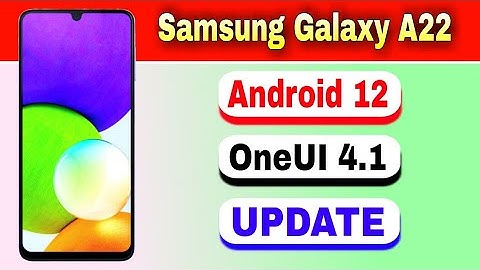 Samsung Galaxy A22 gets Android 12 Based OneUI 4.1 Update