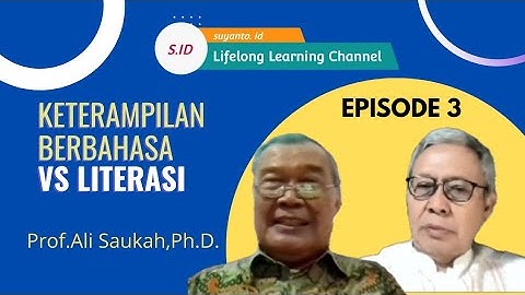 Prof. Ali Saukah: Samakah Keterampilan Berbahasa dan Literasi?Eps.3 @suyanto.id